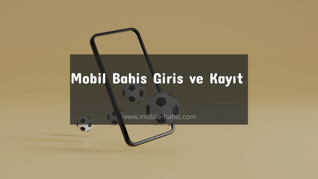 mobil bahis giriş